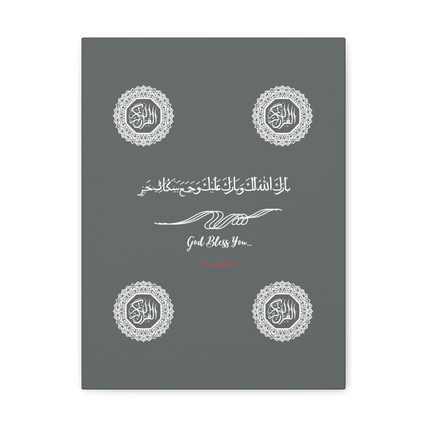 From our "TPPG Brand Arabic Faith Collection" - "Meaning:God Bless You.." Canvas Gallery Wraps in Grey/White