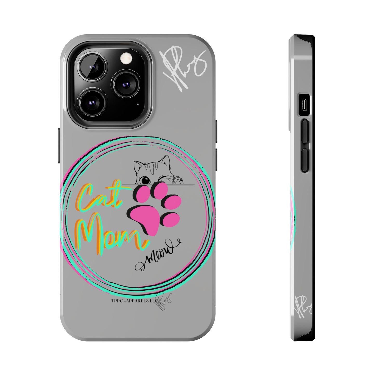 Here is another one of our Cutest "Cat Mom" Pet Designs (in a Light Grey Base Color) Verision from the 'TPPG Collection' Line carries Several sizes of the "iPhone Series" Tough Phone Cases