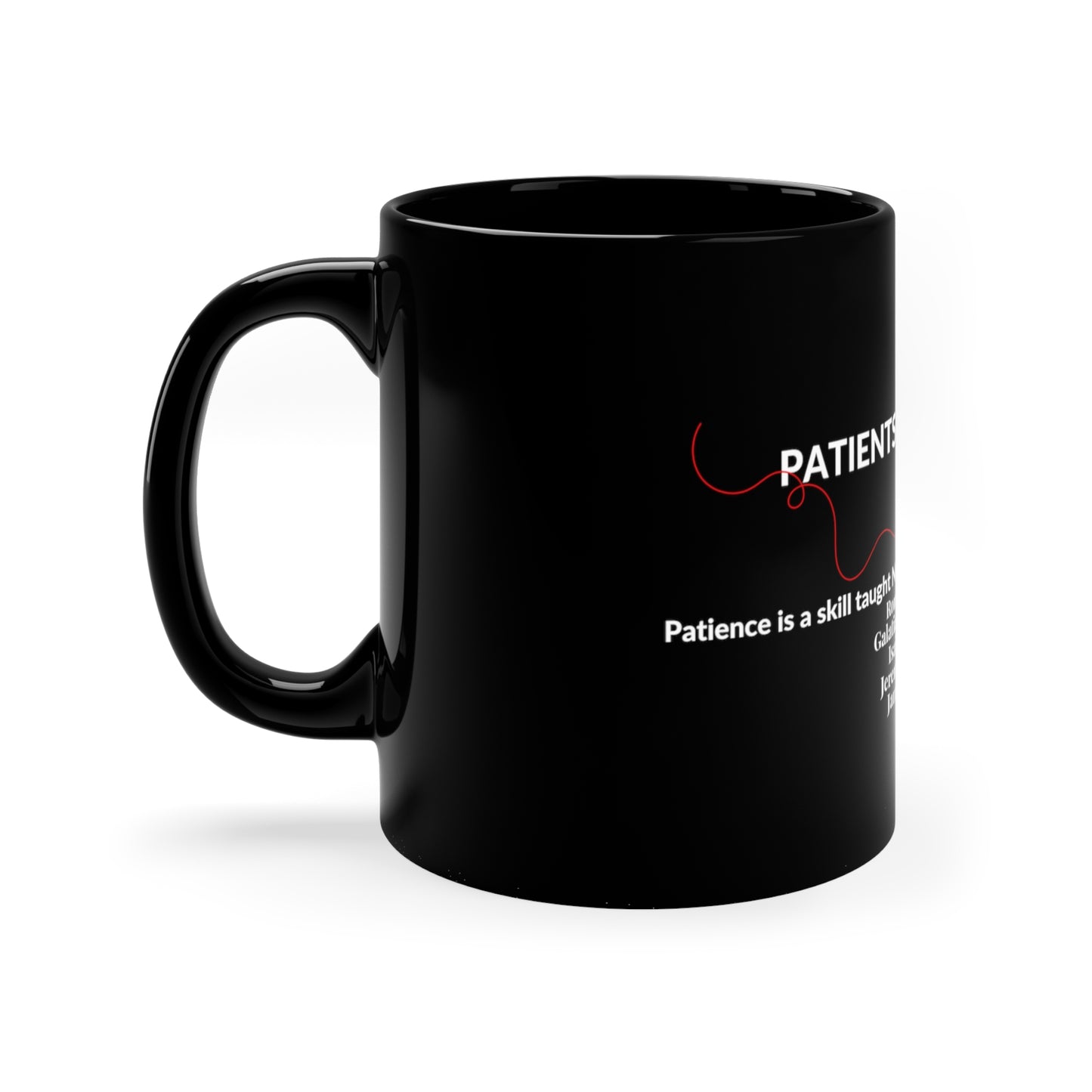 Sleek Style ('Patients Is A Virture') "TPPG Brand" Designer Style from the "TPPG-Apparels Brand" - 11oz Black Glossy Style Mug