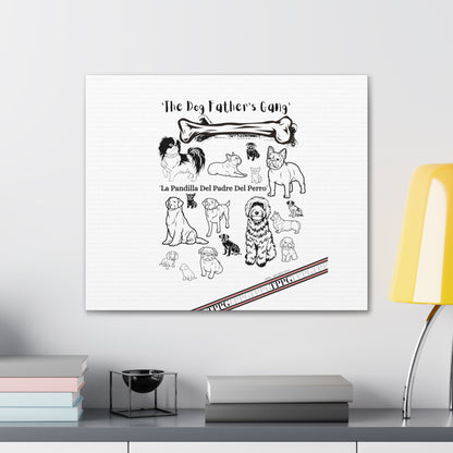 From our "TPPG Brand Pet Collection" - Canvas Gallery Wraps " The Dog FATHER'S Gang.."- on White