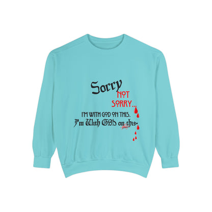 Unisex "SORRY- Not Sorry" Sweatshirt