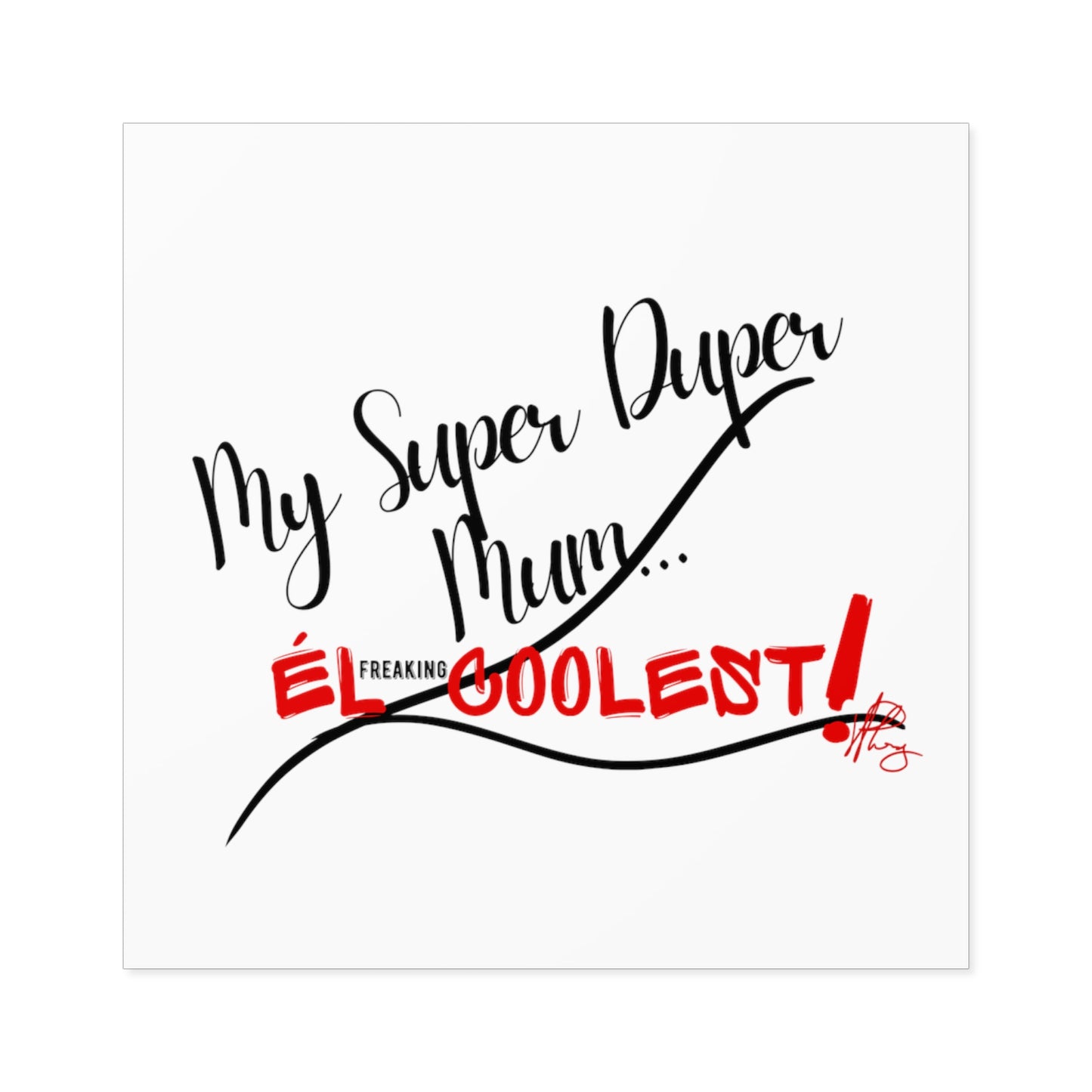 "My Super Duper Mum"-Square Stickers (Indoor\Outdoor)