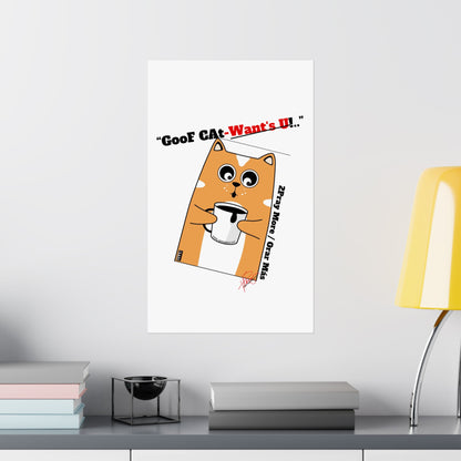 Vertical "GooF CAt" Matte Posters