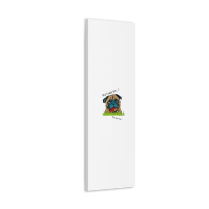 From our "TPPG Brand Pet Collection" ('HEY, I Rule This..")- Canvas Gallery Wraps - on White