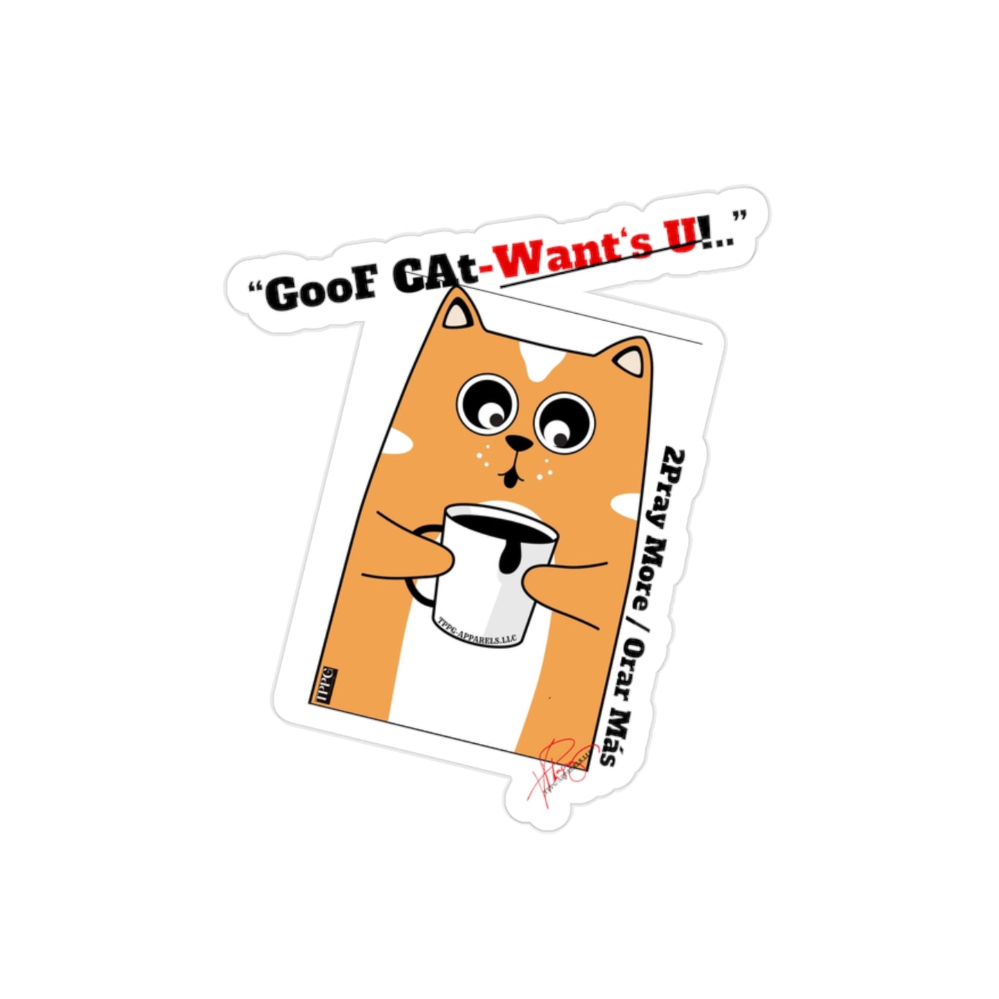 Transparent "GooF CAt-wants U" Outdoor Stickers-Die-Cut 1pc