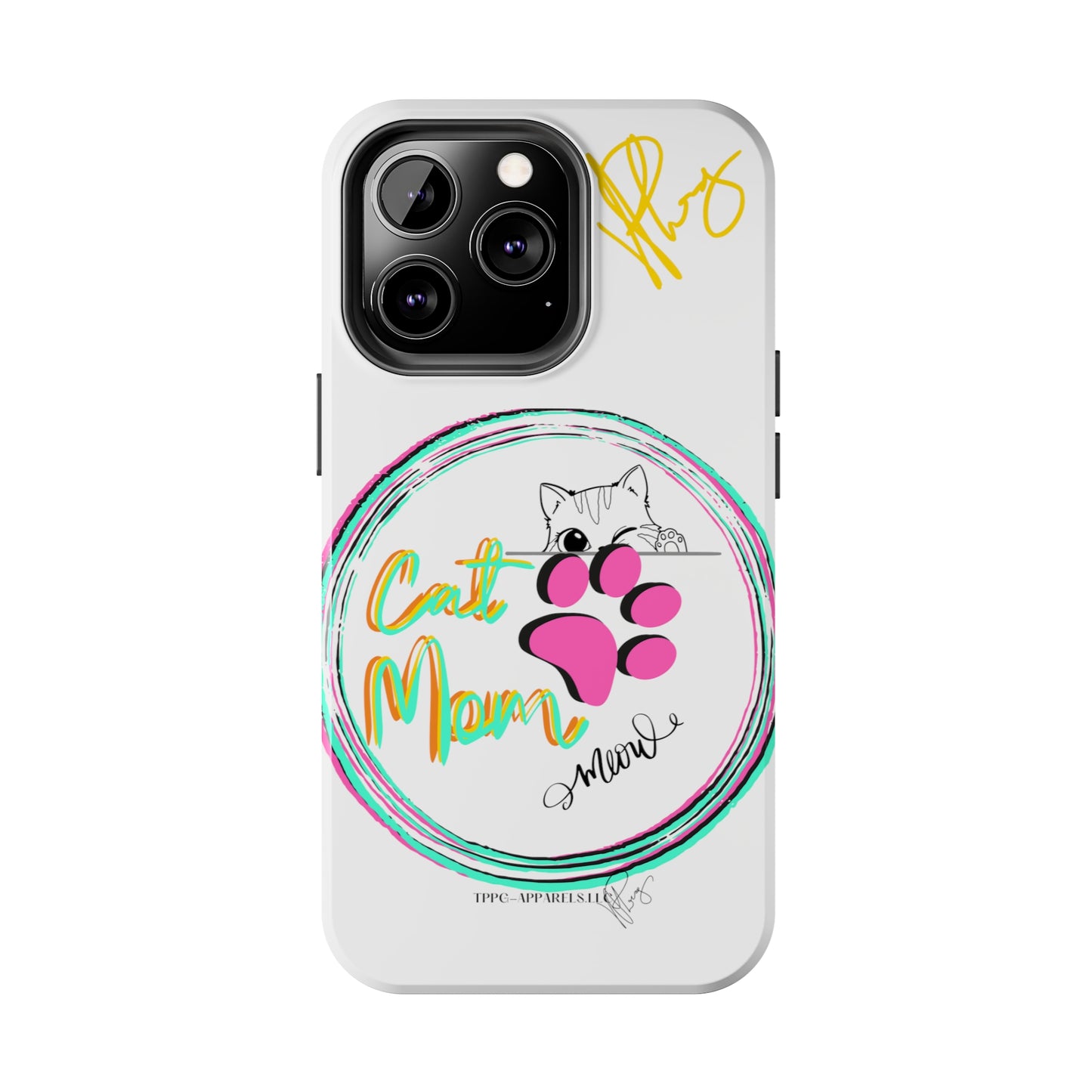 Guys Another one of our Cutest "Cat Mom" Pet Designs (in a White Base Color) Verision from the 'TPPG Collection' Line carries Several sizes of the "iPhone Series" Tough Phone Cases