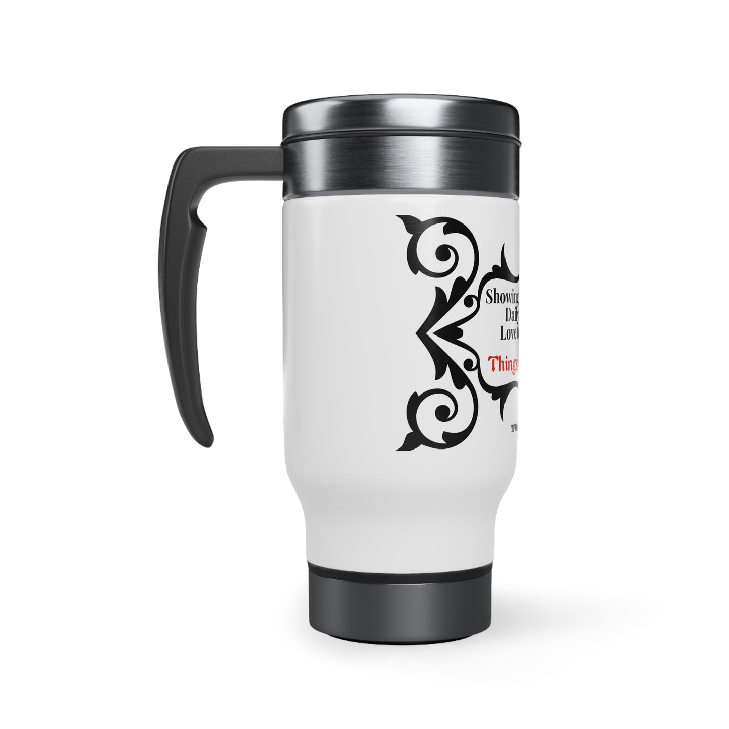 Copy of Uniquely 14oz "Showing Love to Others" Designed Stainless Steel Travel Mug with Handle - from the "TPPG-Apparels" & Merch Collection