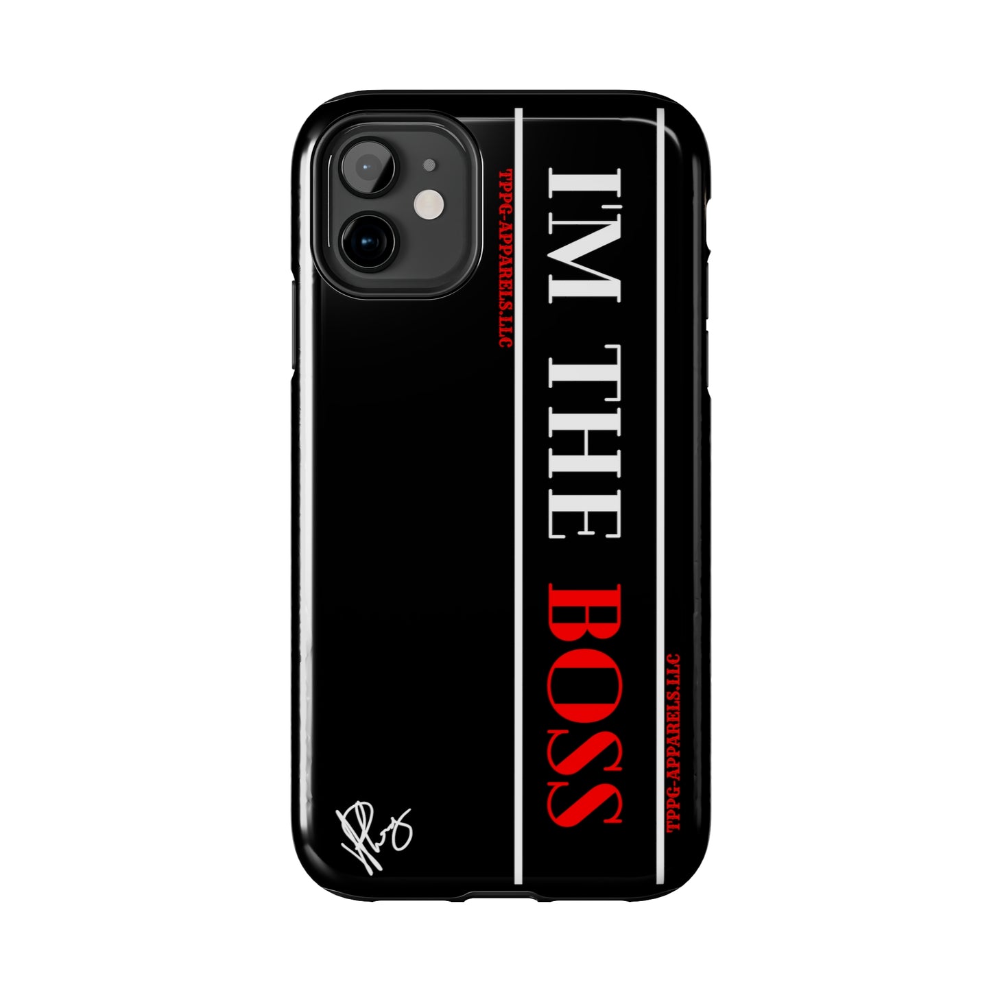 Our Design ("I'm the BOSS") Verision from the 'TPPG Collection' Line carries several sizes of the "iPhone Series" Tough Phone Cases