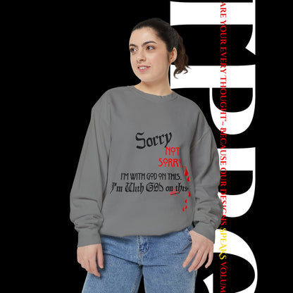 Unisex "SORRY- Not Sorry" Sweatshirt