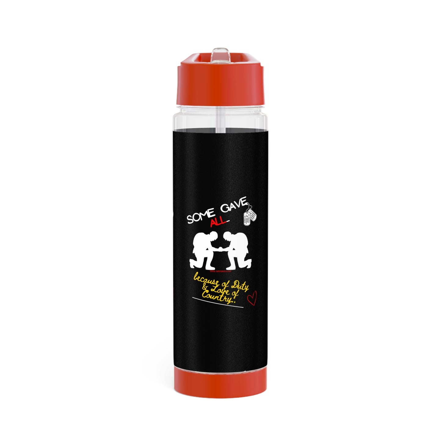 Clear 25oz Millitary Style Design -'Some Gave ALL..' INFUSER Water Bottle by the "TPPG-Apparels Brand" Millitary Collection