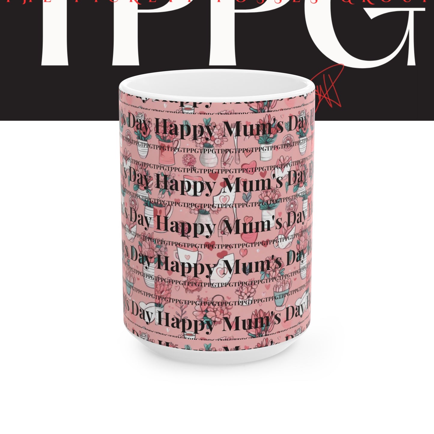 Pink Pattern "Happy Mum's Day" Ceramic Mug/Cup -11oz * 15oz