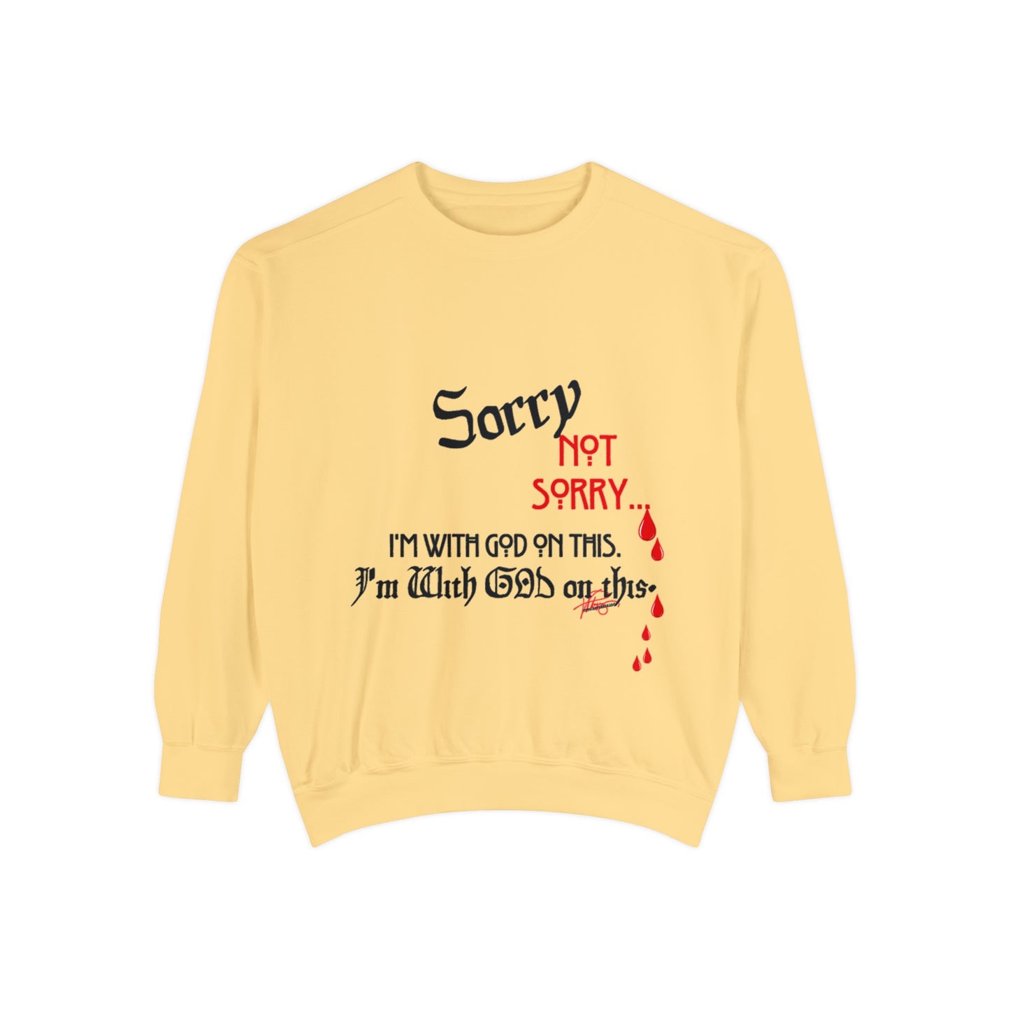 Unisex "SORRY- Not Sorry" Sweatshirt