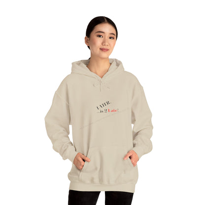 Hoodie-Heavy Blend™ "Later is 2 Late" Sweatshirt