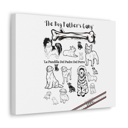 From our "TPPG Brand Pet Collection" - Canvas Gallery Wraps " The Dog FATHER'S Gang.."- on White