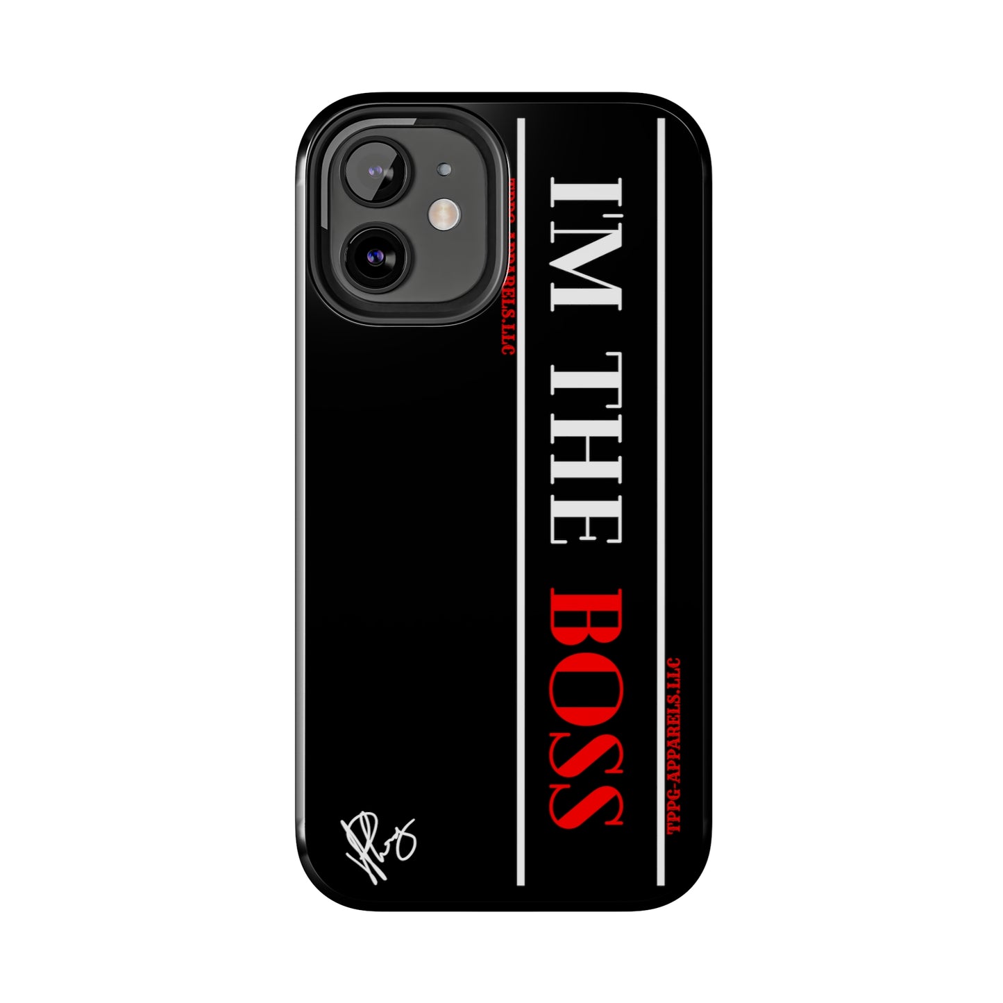 Our Design ("I'm the BOSS") Verision from the 'TPPG Collection' Line carries several sizes of the "iPhone Series" Tough Phone Cases