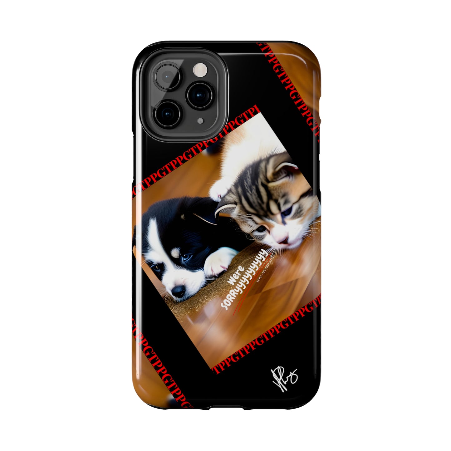 Our Cutest Pet Design ("We're Sorryyyy") Verision from the 'TPPG Collection' Line carries several sizes of the "iPhone Series" Tough Phone Cases