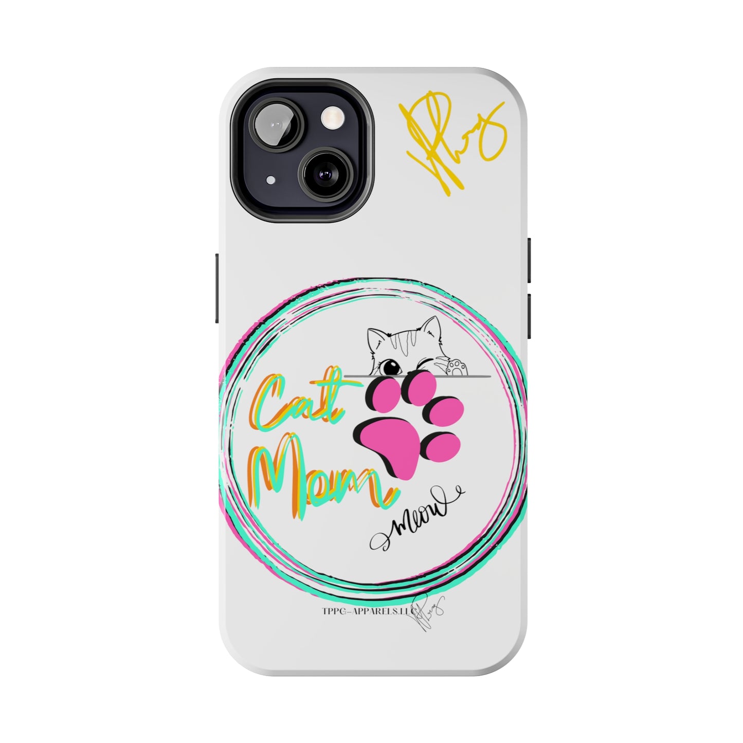 Guys Another one of our Cutest "Cat Mom" Pet Designs (in a White Base Color) Verision from the 'TPPG Collection' Line carries Several sizes of the "iPhone Series" Tough Phone Cases