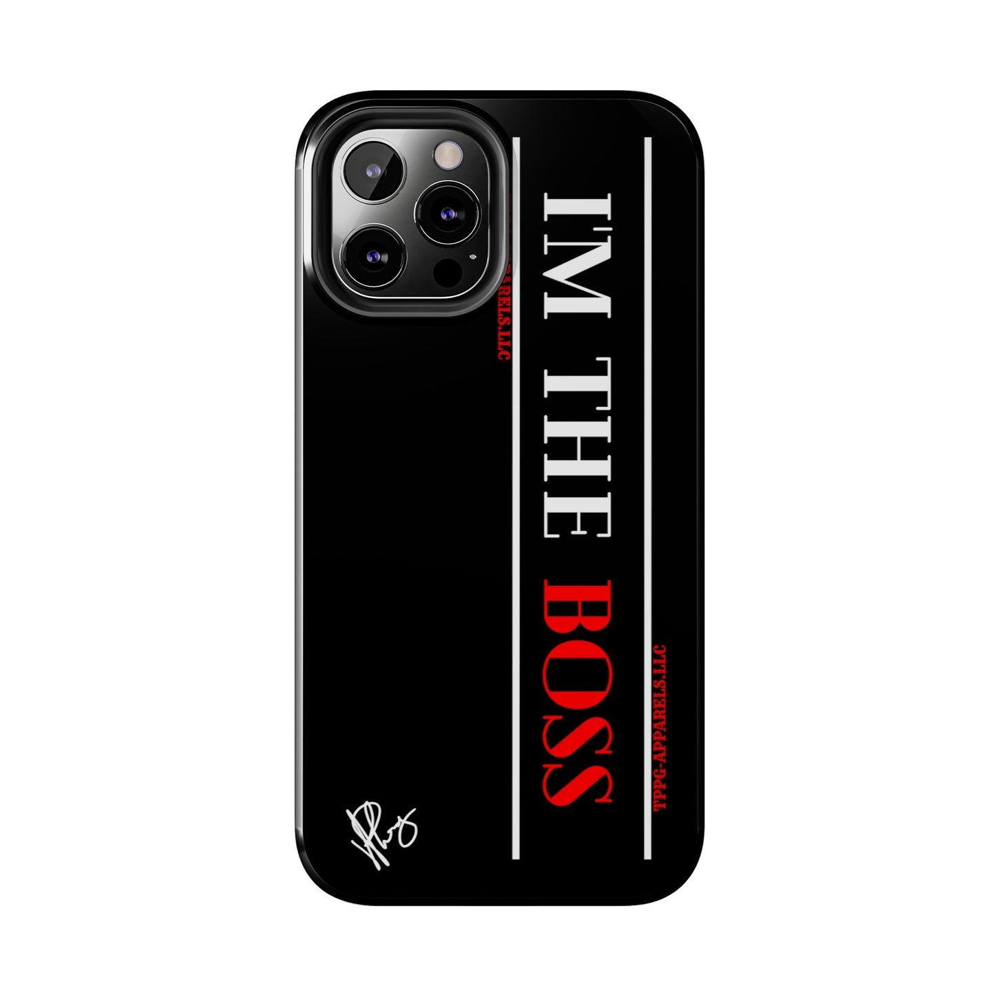 Our Design ("I'm the BOSS") Verision from the 'TPPG Collection' Line carries several sizes of the "iPhone Series" Tough Phone Cases