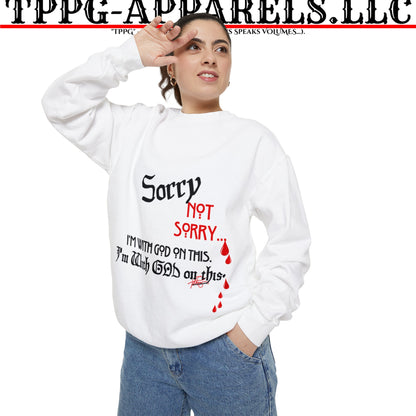 Unisex "SORRY- Not Sorry" Sweatshirt