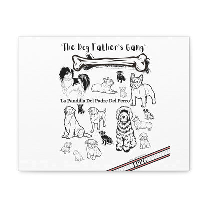 From our "TPPG Brand Pet Collection" - Canvas Gallery Wraps " The Dog FATHER'S Gang.."- on White