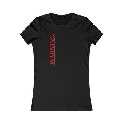 Women's Favs "WARNING" Tee/T-Shirt