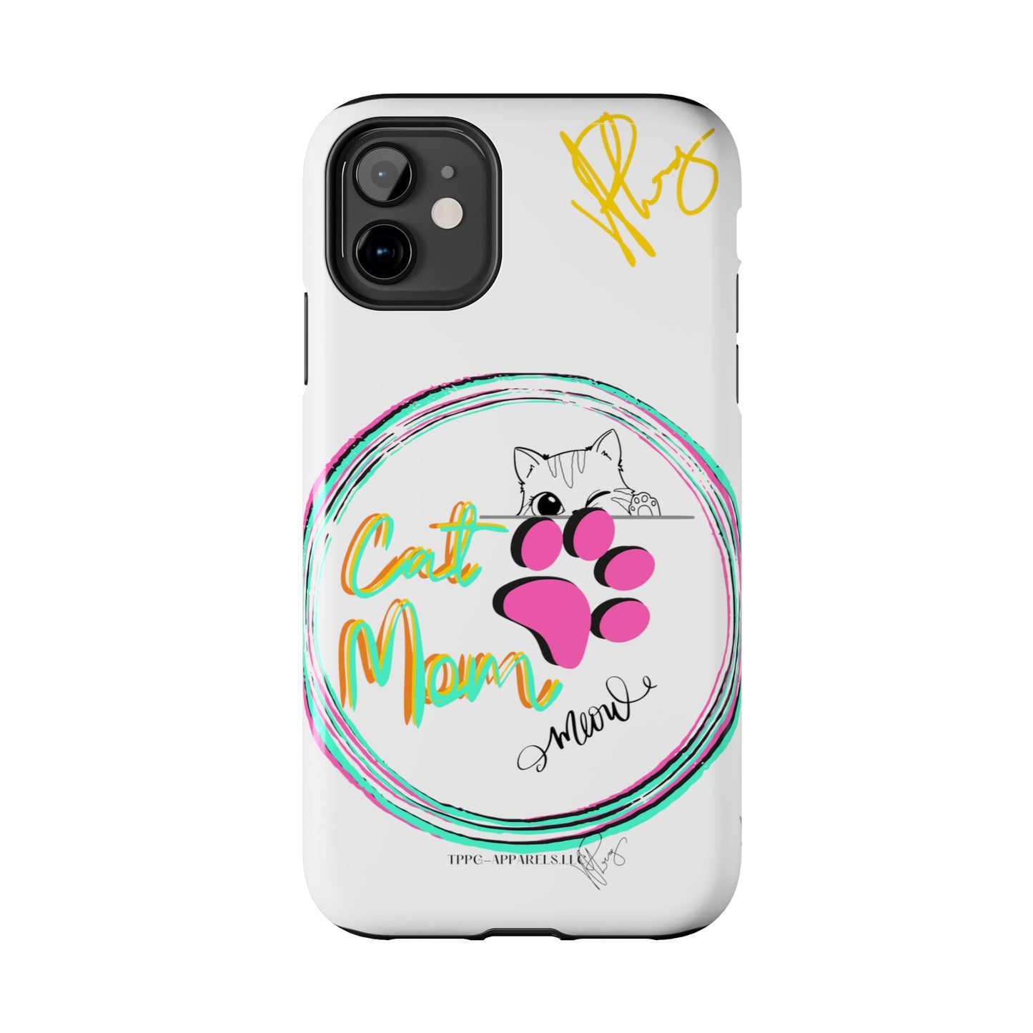 Guys Another one of our Cutest "Cat Mom" Pet Designs (in a White Base Color) Verision from the 'TPPG Collection' Line carries Several sizes of the "iPhone Series" Tough Phone Cases