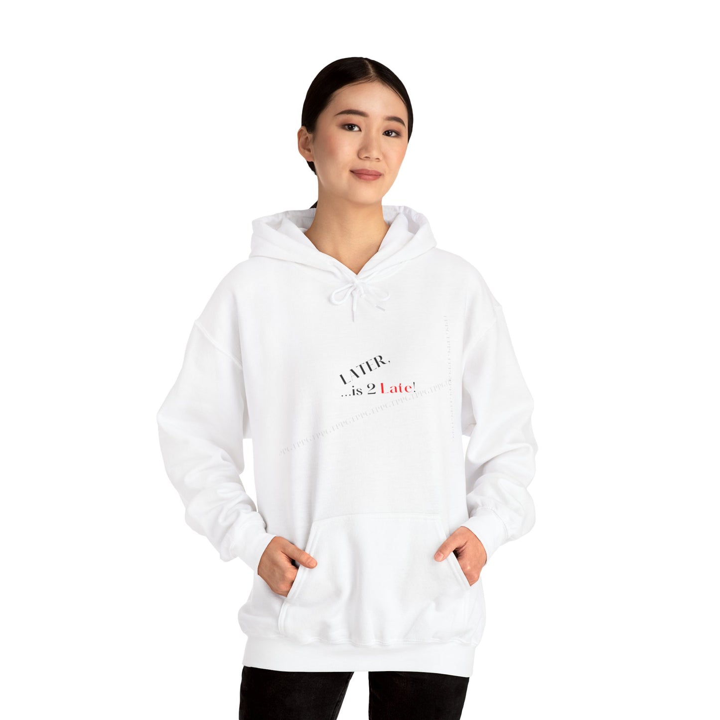 Hoodie-Heavy Blend™ "Later is 2 Late" Sweatshirt