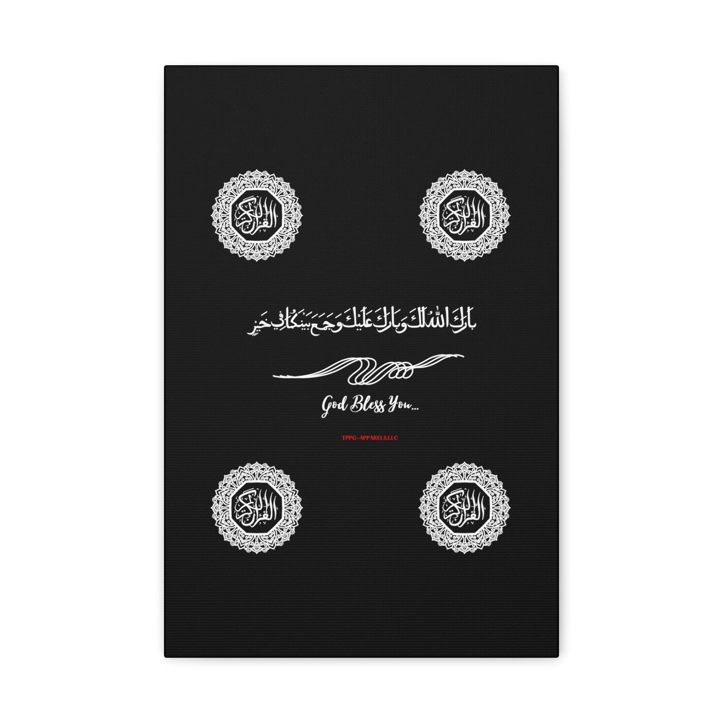 From our "TPPG Brand Arabic Faith Collection" - "Meaning:God Bless You.." Canvas Gallery Wraps