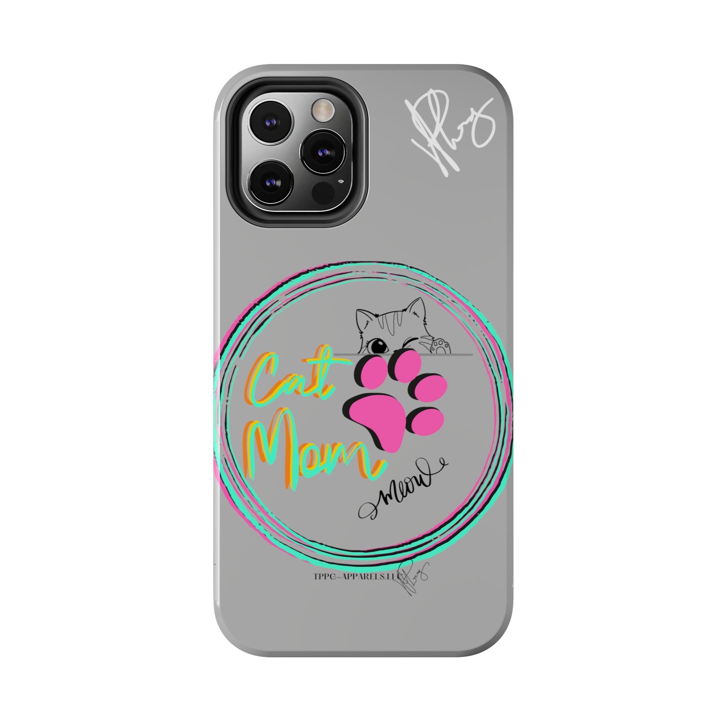 Here is another one of our Cutest "Cat Mom" Pet Designs (in a Light Grey Base Color) Verision from the 'TPPG Collection' Line carries Several sizes of the "iPhone Series" Tough Phone Cases