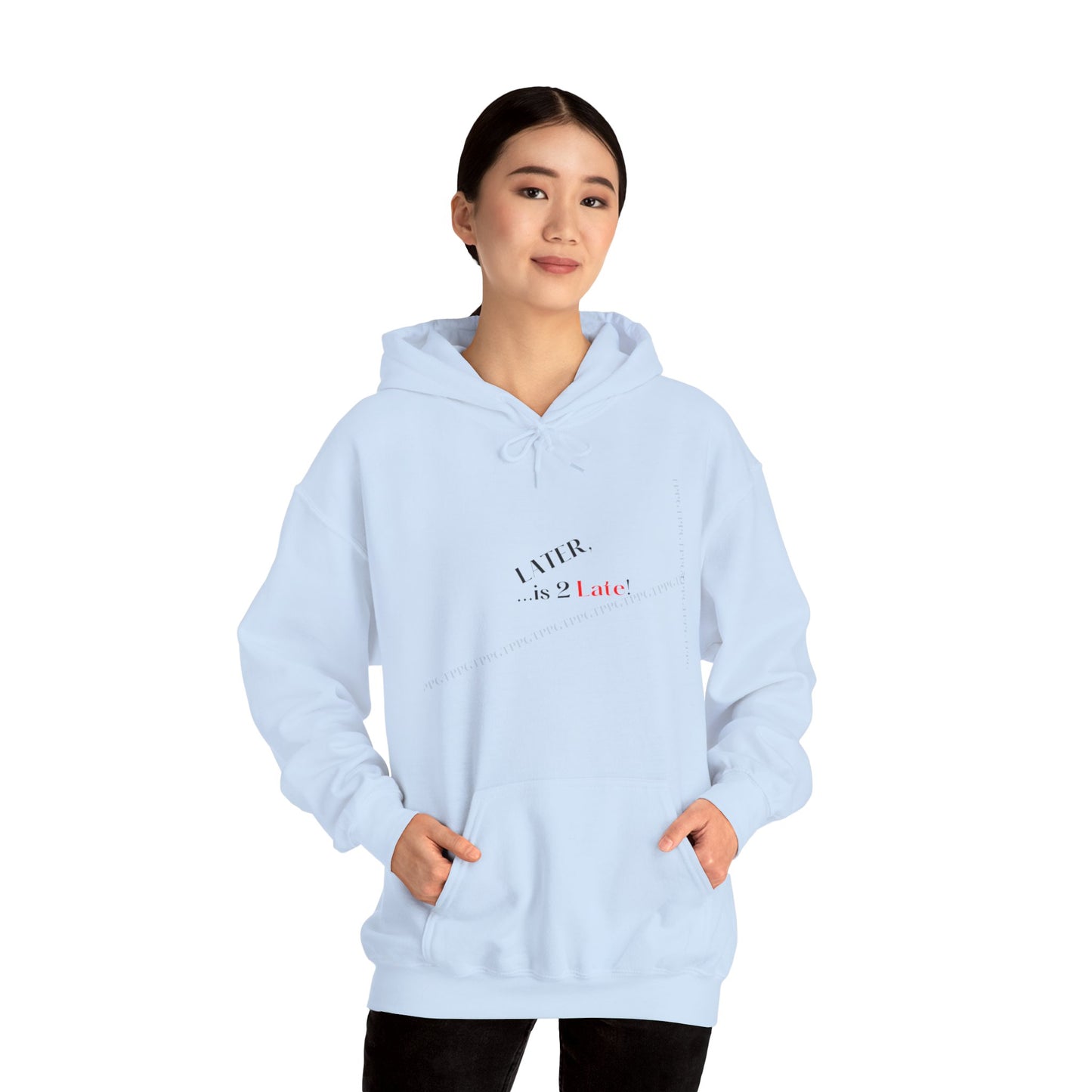 Hoodie-Heavy Blend™ "Later is 2 Late" Sweatshirt