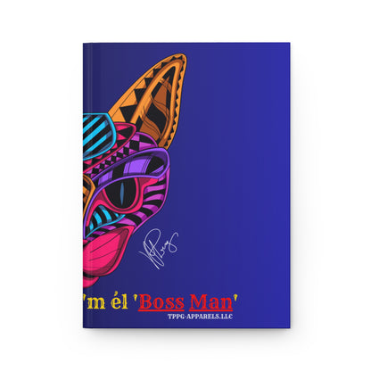 This Lovely 150 Lined pgs/75 Sheets - 'BOSS Man' Matte Hardcover Journal from the "TPPG-Apparels"- Pet Collection