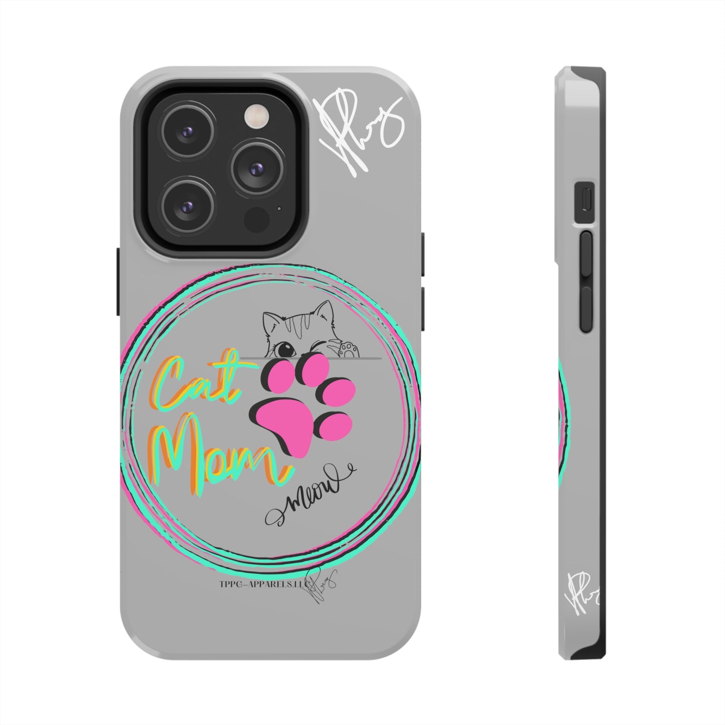 Here is another one of our Cutest "Cat Mom" Pet Designs (in a Light Grey Base Color) Verision from the 'TPPG Collection' Line carries Several sizes of the "iPhone Series" Tough Phone Cases