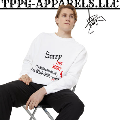 Unisex "SORRY- Not Sorry" Sweatshirt