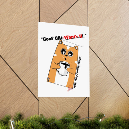 Vertical "GooF CAt" Matte Posters