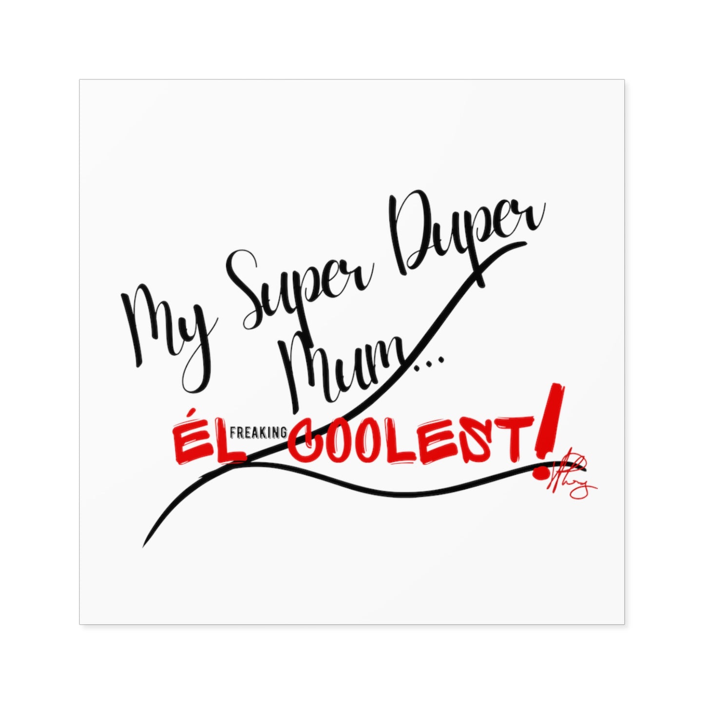 "My Super Duper Mum"-Square Stickers (Indoor\Outdoor)