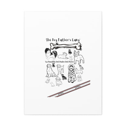 From our "TPPG Brand Pet Collection" - Canvas Gallery Wraps " The Dog FATHER'S Gang.."- on White