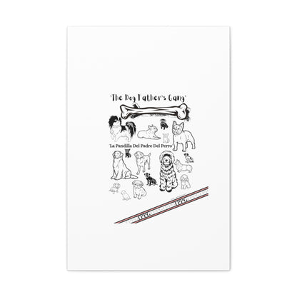 From our "TPPG Brand Pet Collection" - Canvas Gallery Wraps " The Dog FATHER'S Gang.."- on White