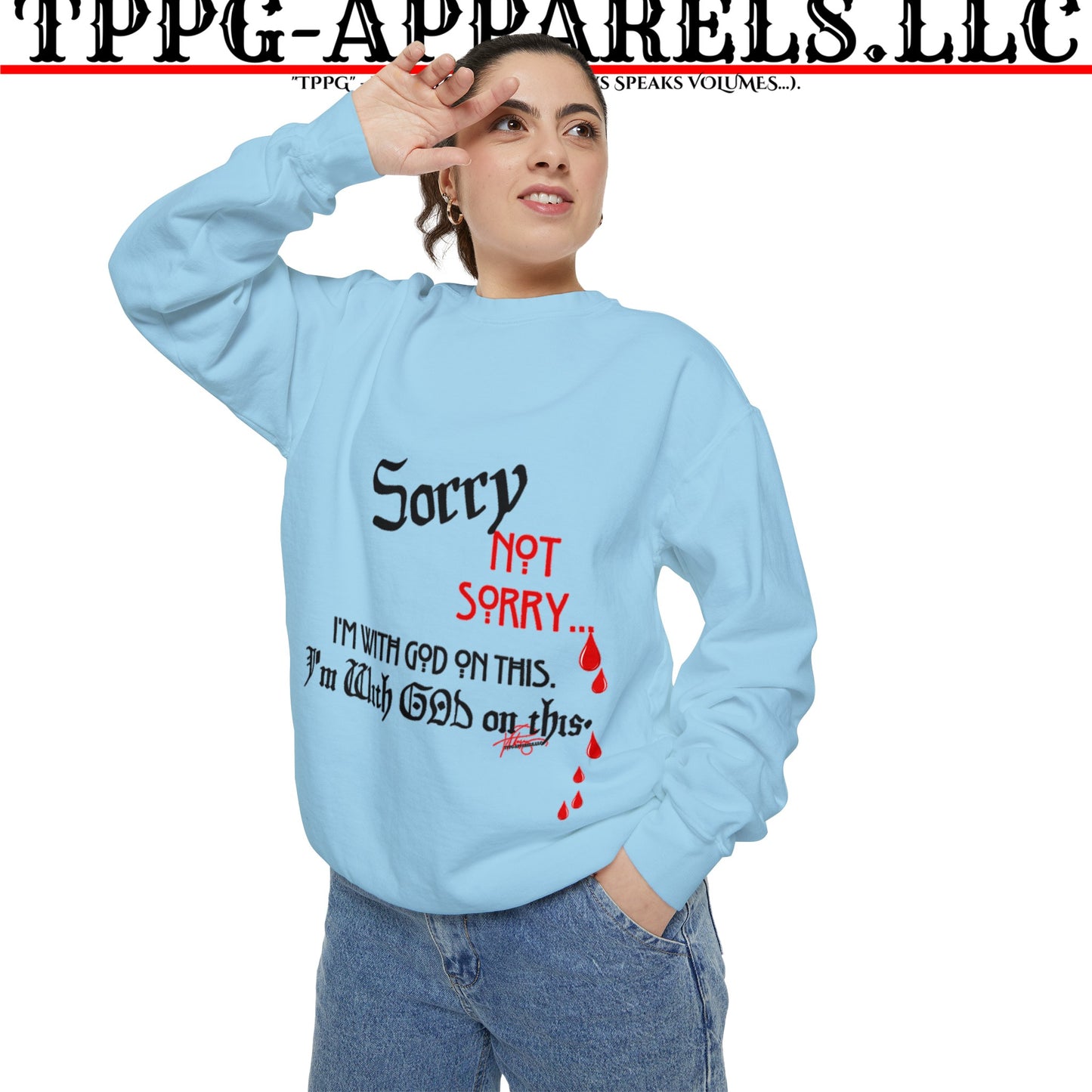 Unisex "SORRY- Not Sorry" Sweatshirt