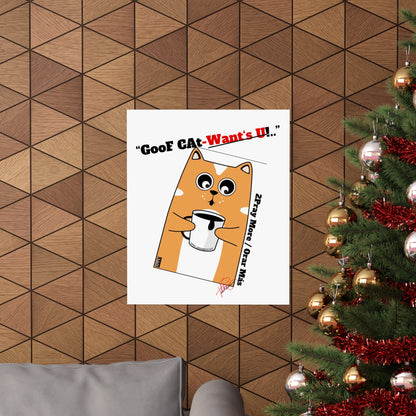 Vertical "GooF CAt" Matte Posters