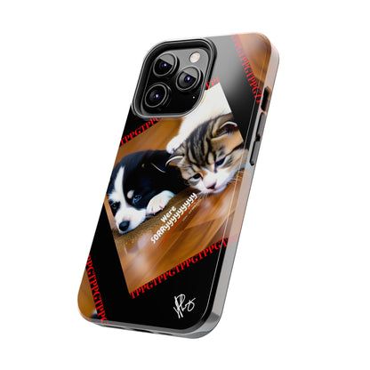 Our Cutest Pet Design ("We're Sorryyyy") Verision from the 'TPPG Collection' Line carries several sizes of the "iPhone Series" Tough Phone Cases