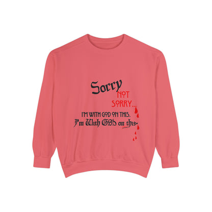 Unisex "SORRY- Not Sorry" Sweatshirt