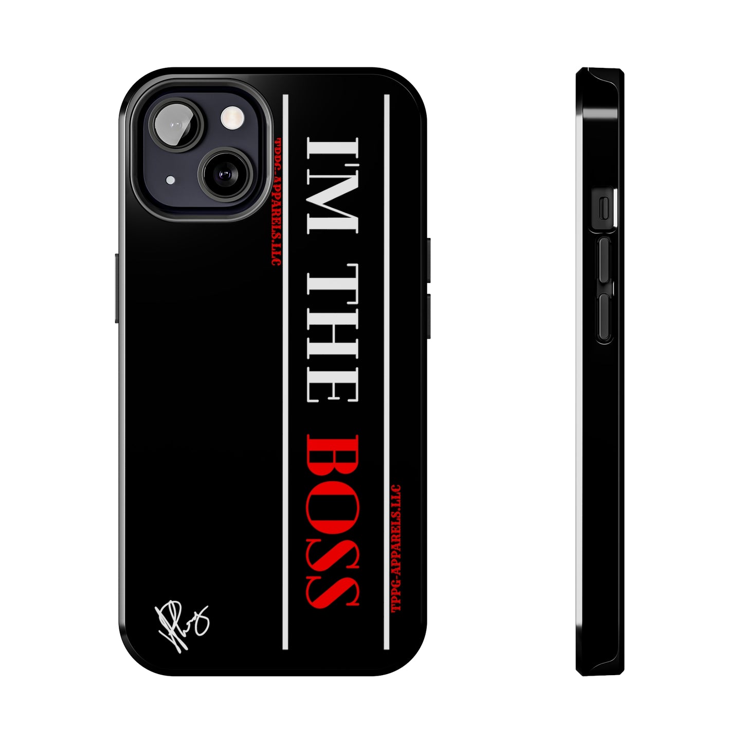 Our Design ("I'm the BOSS") Verision from the 'TPPG Collection' Line carries several sizes of the "iPhone Series" Tough Phone Cases