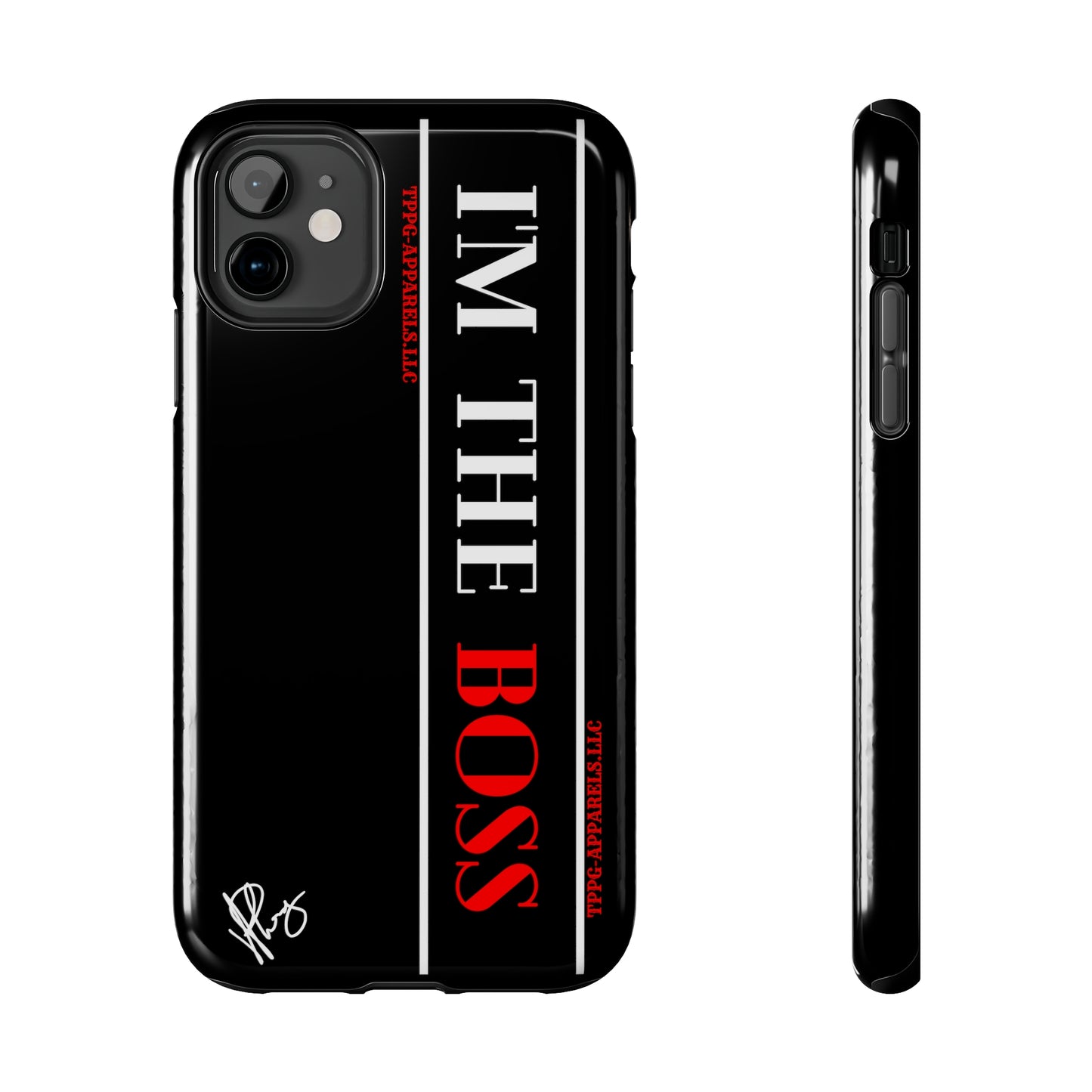 Our Design ("I'm the BOSS") Verision from the 'TPPG Collection' Line carries several sizes of the "iPhone Series" Tough Phone Cases