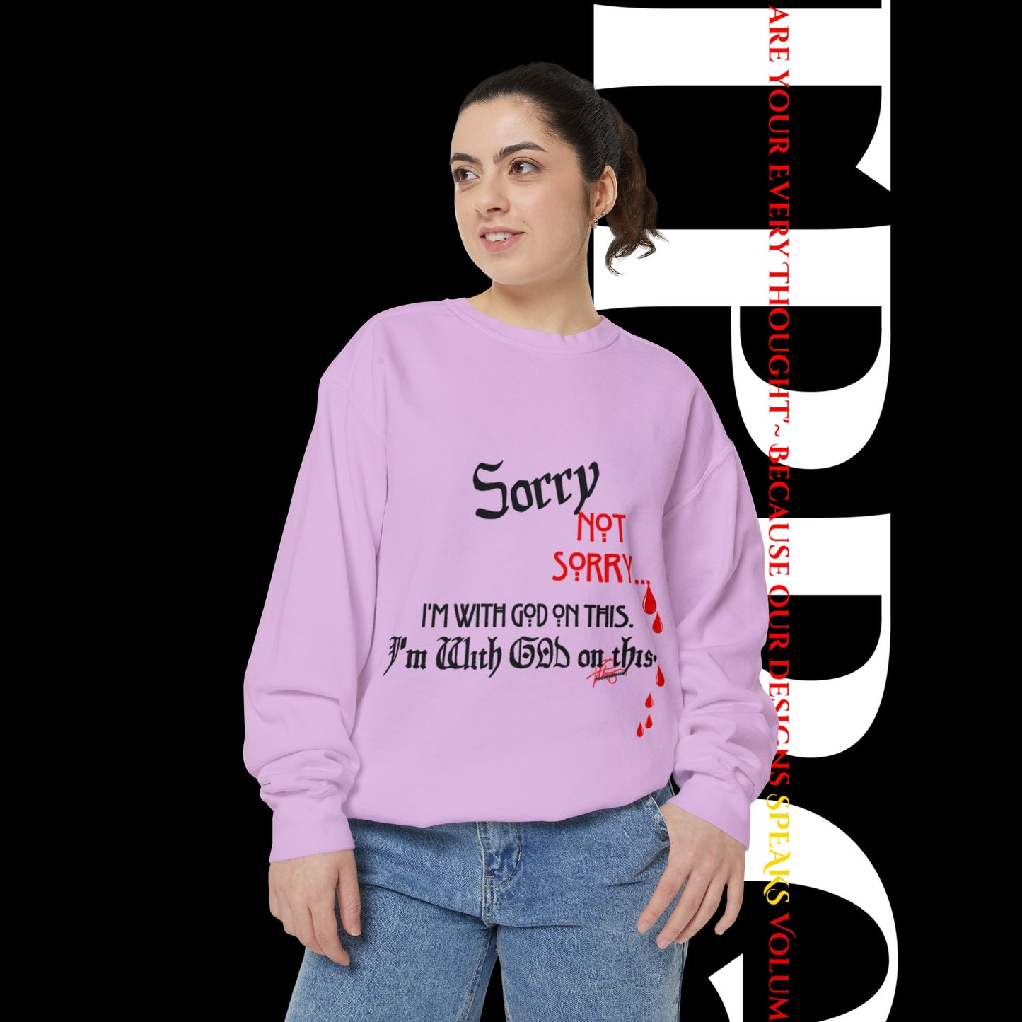 Unisex "SORRY- Not Sorry" Sweatshirt