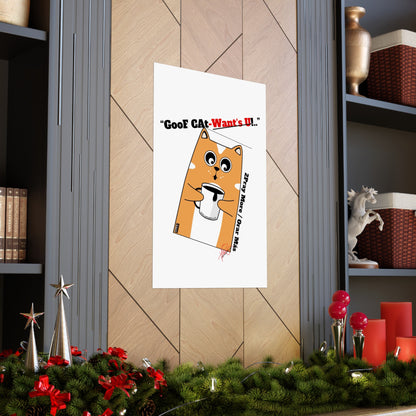 Vertical "GooF CAt" Matte Posters