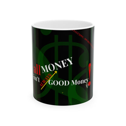 Ceramic "All Money" Mug/Cup 11oz