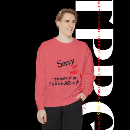 Unisex "SORRY- Not Sorry" Sweatshirt