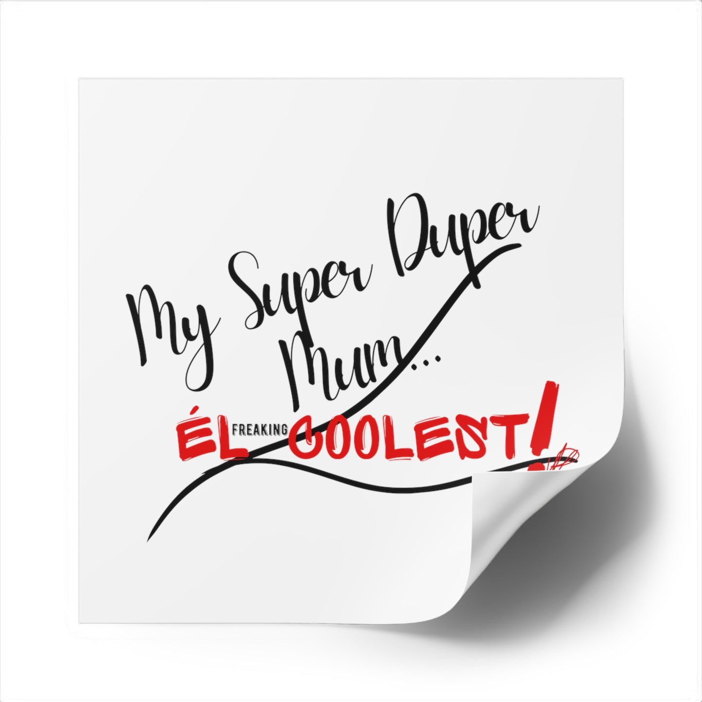 "My Super Duper Mum"-Square Stickers (Indoor\Outdoor)