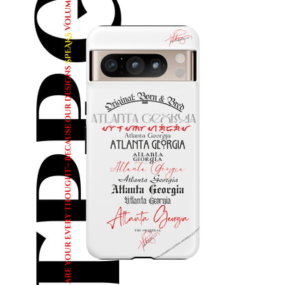 'ATL-Original Born & Bred' Design ~ Apple iPhones * Google Pixel * Samsung Galaxy Cases