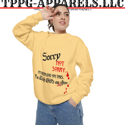 Unisex "SORRY- Not Sorry" Sweatshirt